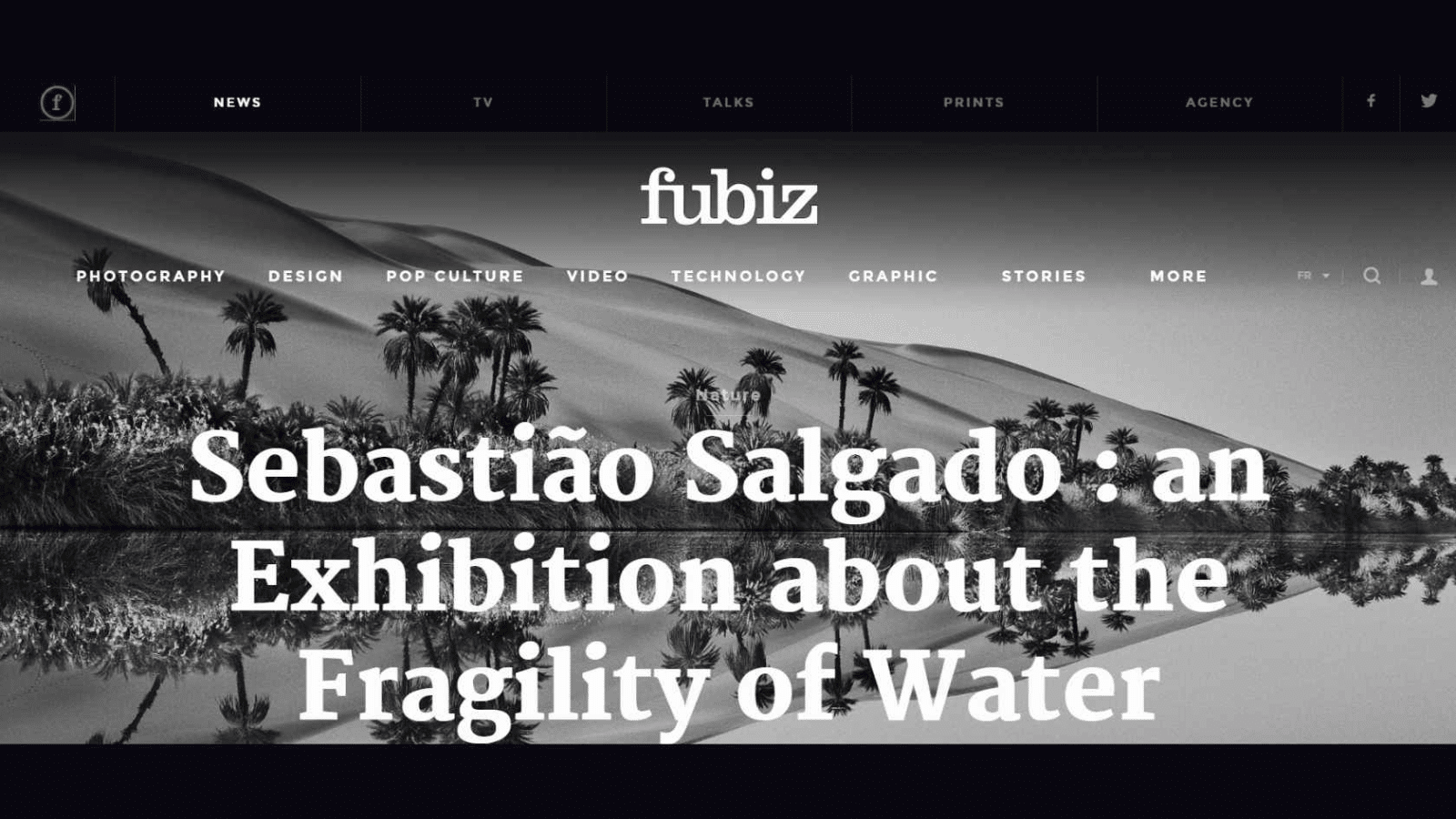 Fubiz homepage featuring a black-and-white desert oasis photograph with palm trees, website navigation bar, and headline about Sebastião Salgado exhibition.
